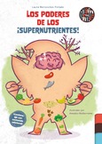 Los poderes de los ¡supernutrientes!