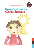 El pequeño héroe de la fe: Carlo Acutis