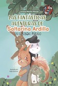 Las fantásticas aventuras de Saltarina Ardilla Portada de: Las fantásticas aventuras de Saltarina Ardilla