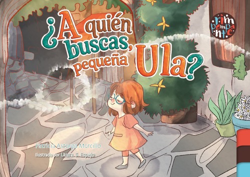 ¿A quién buscas, pequeña Ula?